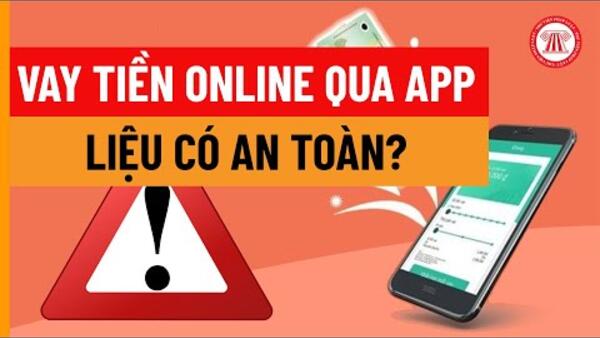 Vay Tiền Online Qua App Liệu Có An Toàn? | THƯ VIỆN PHÁP LUẬT